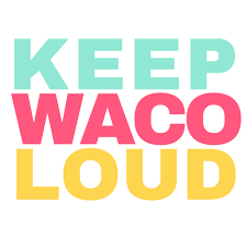 keep_waco_loud